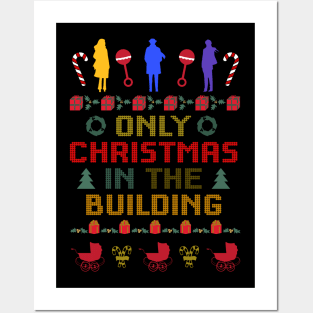 Only Christmas In The Building - Holiday Sweater Posters and Art